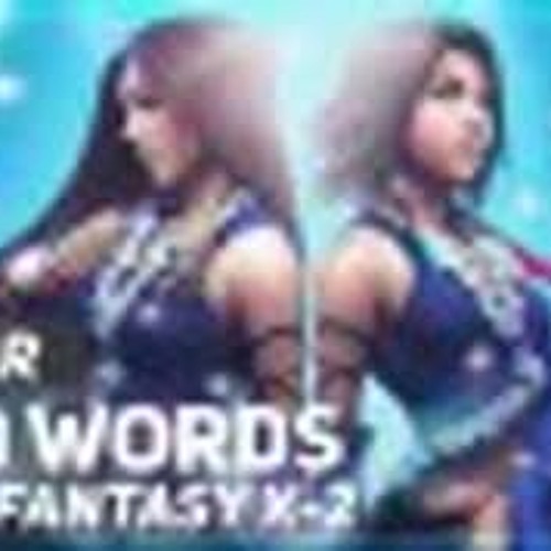 Final Fantasy X-2 - "1000 Words" | AmaLee Ver