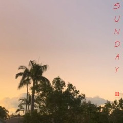 Palm Tree Lullaby/Sunday Part 2