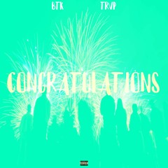 BTK - Congratulations (feat. TRVP) (Prod. by CEDES) (Official Audio)