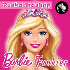 Barbie VS Funkier (PESKA MASHUP)