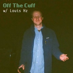 Off The Cuff #2 w/ Louis Hz [Komrad.net]