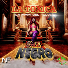 La Toxica - Dale Negro - Official