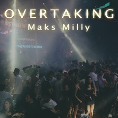 Overtaking - Maks Milly (extened mix 123 BPM Cmin)