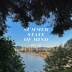 SUMMER STATE OF MIND // EP. 27