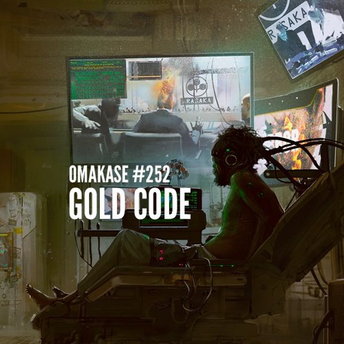 OMAKASE #252, GOLD CODE