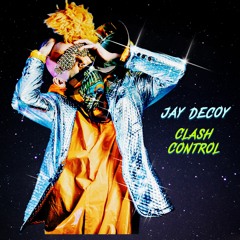 Jay Decoy - Clash Control