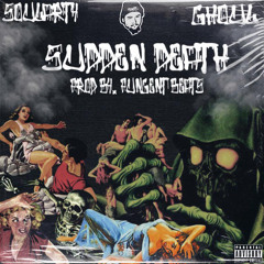 Sudden Death Feat. Ghoul (Prod. Pungent Beats)