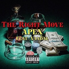 Apex - The Right Move (ft. Vandal)prod.GHAT$