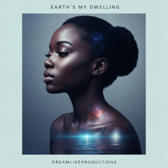 Earth's My Dwelling