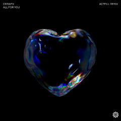CR3WFX - All For You (ACTFILL Remix) (Freedownload)