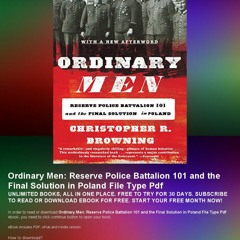 Ordinary Men: Reserve Police Battalion 101 and the Final Solution in Poland Get eBooks