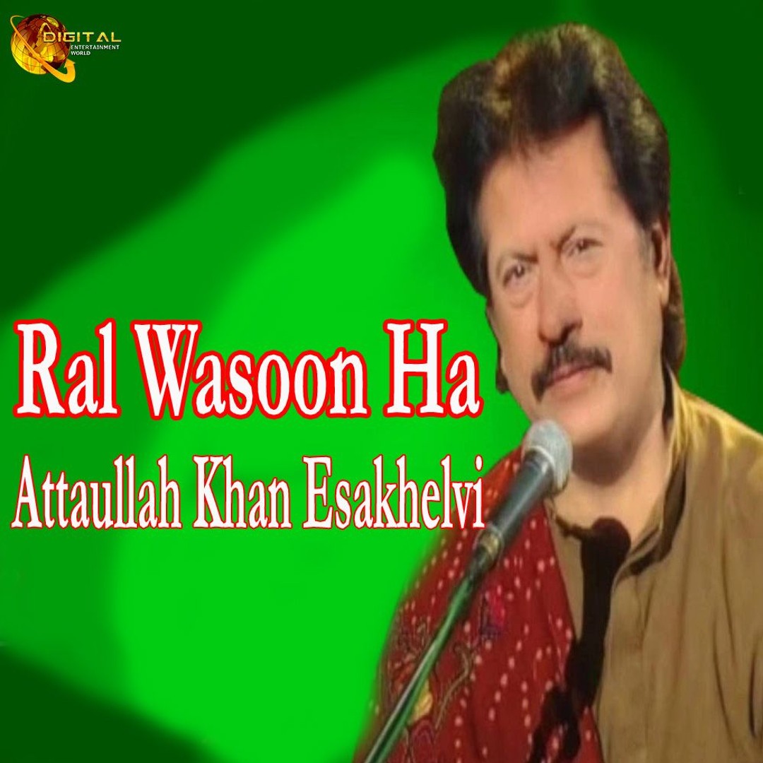 Stream Ral Wasoon Ha - Attaullah Khan Essakhelvi by Digital ...