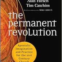 free EBOOK 🖍️ The Permanent Revolution: Apostolic Imagination and Practice for the 2