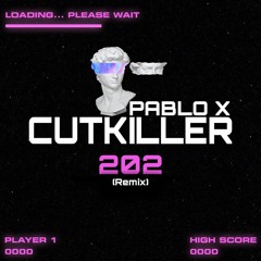 CUTKILLER, PABLO X - 202 (remix).