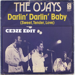 The O’Jays- Darlin Darlin' Baby (CE3ZE Edit)
