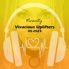 Vivacious Uplifters 05-25 (Liberation Mix)