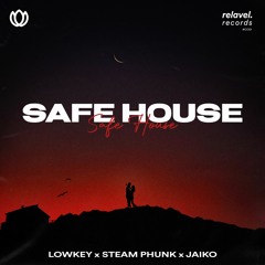 LOWKEY x Steam Phunk x JAIKO - Safe House