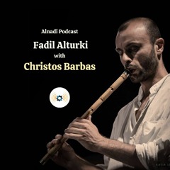 EP110: Christos Barbas with Fadil Alturki on Alnadi Podacst