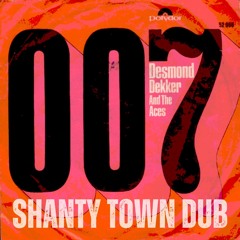 007 (Shanty Town Dub) - Desmond Dekker & the Aces