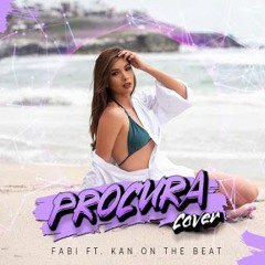 Fabiola Aguilar - Procura (Ft. Kan On The Beat)