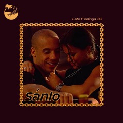 Late Feelings 33 (Mixed by Sánlo)