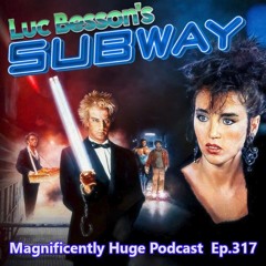 Episode 317 - Luc Besson’s Subway