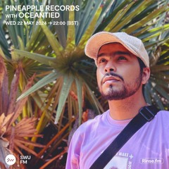 Pineapple Records with Oceantied - 22 May 24