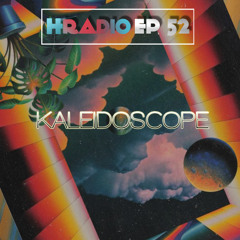 HRADIO EP 52 - Kaleidoscope by Scrooge KmoA