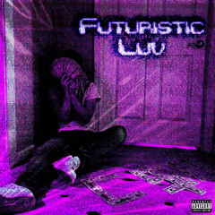 Futuristic Luv