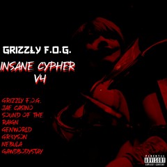 Grizzly F.O.G. - Insane Cypher V4 Feat. Various Artists - @GrizzlyFOG