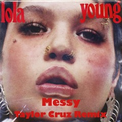 L.0.L.A.  Y.0.U.N.G.  -  M.E.S.S.Y.  (Taylor Cruz Remix) #FREE