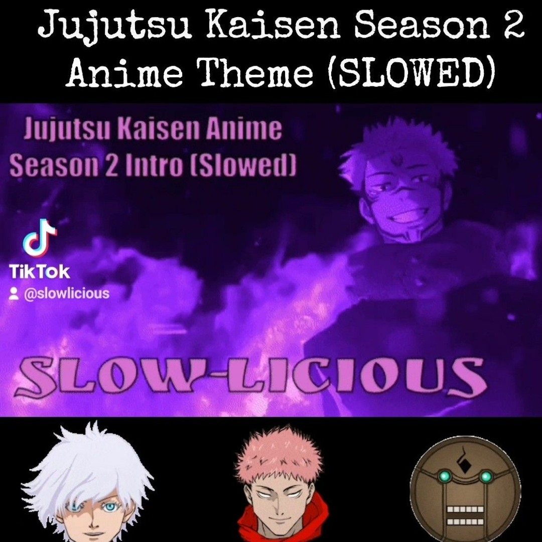 Stream 👹Jujutsu Kaisen Season 2 Anime Theme (SLOWED)👹 by Slowlicious ...