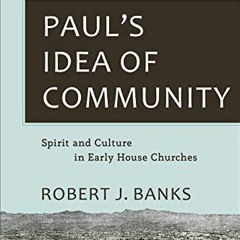 View [PDF EBOOK EPUB KINDLE] Paul's Idea of Community: Spirit and Culture in Early House Churches by