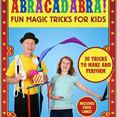 [View] EPUB 💏 Abracadabra!: Fun Magic Tricks for Kids - 30 tricks to make and perfor