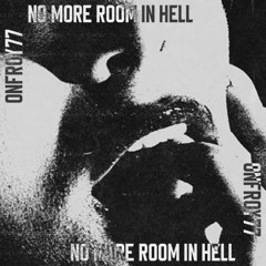 No More Room In Hell (prod. by ONFROY77)