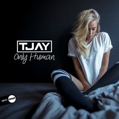T-Jay - Only human
