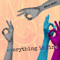 Everything Is Fine