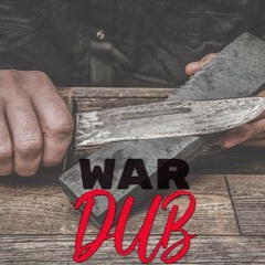WAR DUB (Response to Hunter Reed & Bando, Send for DrGoo & Joey Darker)