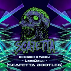 Excision X Wooli- LockDown (Scafetta Bootleg)