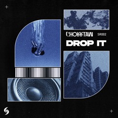 [SR002] CHOKKTAW – Drop It