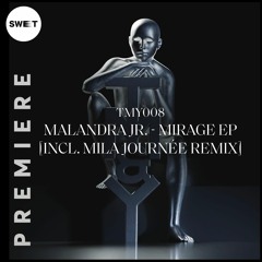 PREMIERE : Malandra Jr - Mirage (Mila Journée Remix) [Techno Me And You]