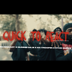 Ro Bready x Nunnie Da III x Kay Glizz x EthoSuave - Quick To React