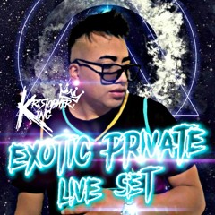 EXOTIC PRIVATE 2022 LIVE SET KRISTOPHER KING