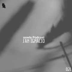 San Ignacio - oowls Podcast 021