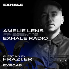 Amelie Lens presents EXHALE Radio 048 w/ FRAZI.ER
