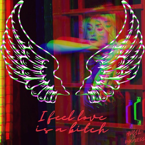 Stream i feel love is a bitch by angel of darkness listen online for