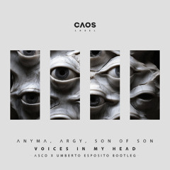 Anyma, Argy, Son Of Son - Voices In My Head (ASCO x Umberto Esposito Bootleg)