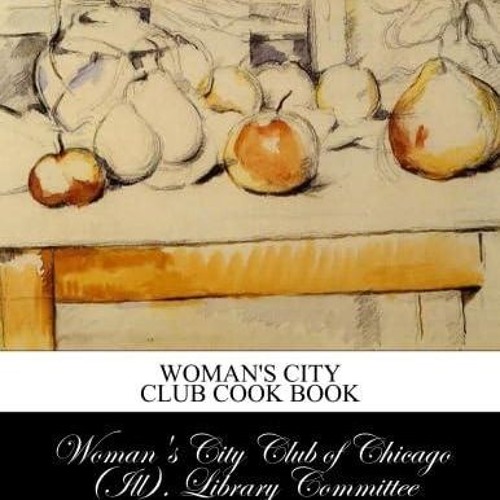 ✔Read⚡️ Woman's City Club cook book