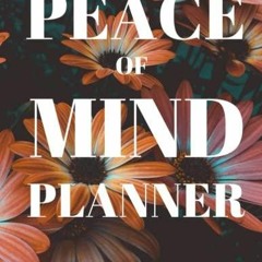 PDF KINDLE DOWNLOAD Peace Of Mind Planner, My Final Wishes: Organizer, Planner,