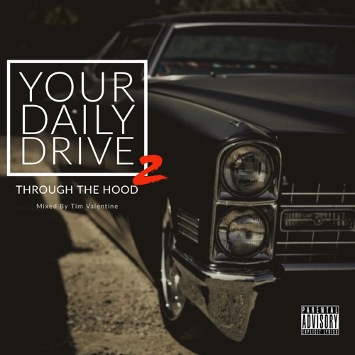 Stream Your Daily Drive (Through The Hood Part 2) by Tim Valentine
